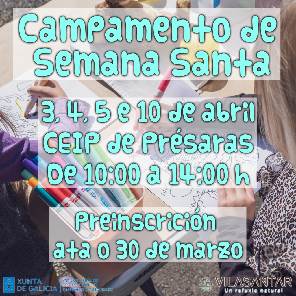 Campamento de Samana Santa. 3, 4, 5 e 10 de abril CEIP de Présaras. De 10.00 a 14.00 h. Preinscrición ata a 30 de marzo.