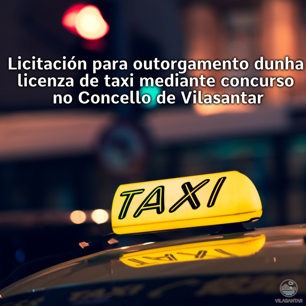 Licitación para outorgamento dunha licenza de taxi mediante concurso no Concello de Vilasantar
